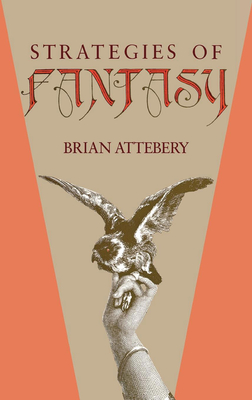 Strategies of Fantasy - Attebery, Brian