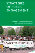 Strategies of Public Engagement: Shaping a Canadian Agenda for International Co-Operation