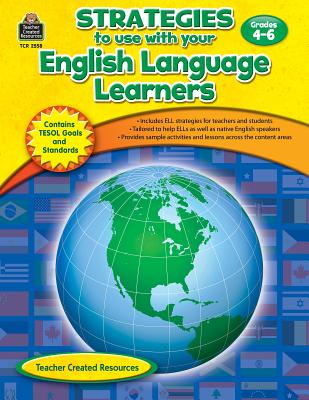 Strategies to Use with Your English Language Learners, Grade 4-6 - Heskett, Tracie