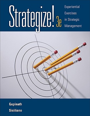 Strategize!: Experiential Exercises in Strategic Management - Gopinath, C, Dr., and Siciliano, Julie