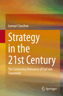 Strategy in the 21st Century: The Continuing Relevance of Carl Von Clausewitz