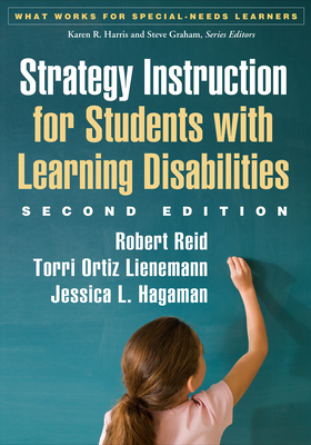 Strategy Instruction for Students with Learning Disabilities - Reid, Robert, PhD, and Lienemann, Torri Ortiz, PhD, and Hagaman, Jessica L, PhD