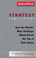 Strategy Power Plays: How the World's Most Strategic Minds Reach the Top of Their Game