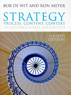 Strategy: Process, Content, Context: An International Perspective - De Wit, Bob, and Meyer, Ron