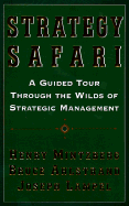 Strategy Safari: A Guided Tour Through the Wilds of Strategic Mangament