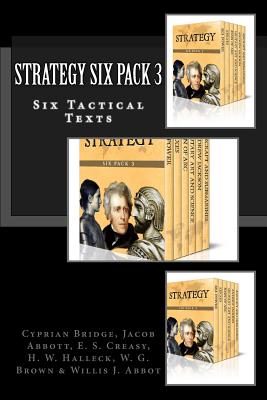 Strategy Six Pack 3 - Abbott, Jacob, and Creasy, Edward Shepherd, Sir, and Halleck, H W