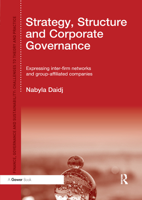 Strategy, Structure and Corporate Governance: Expressing inter-firm networks and group-affiliated companies - Daidj, Nabyla