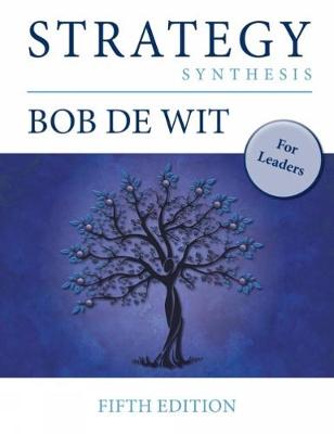 Strategy Synthesis: For Leaders - De Wit, Bob