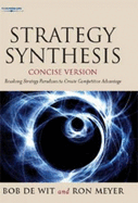 Strategy Synthesis: Resolving Strategy Paradoxes to Create Competitive Advantage - Meyer, Ron, and De Wit, Bob
