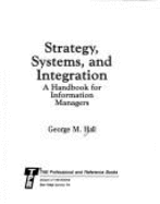 Strategy, Systems, and Integration: A Handbook for Information Managers