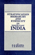 Stratification, Hierarchy, and Ethnicity in North-East India