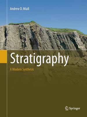 Stratigraphy: A Modern Synthesis - Miall, Andrew D