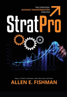 StratPro(TM): The Strategic Business Transformation Process - Fishman, Allen E