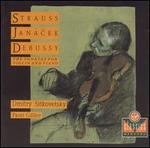 Strauss, Janacek, Debussy: Sonatas for Violin & Piano - Dmitry Sitkovetsky (violin); Pavel Gililov (piano)