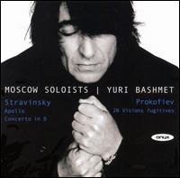 Stravinsky: Apollo; Concerto for Strings; Prokofiev: 20 Visions fugitives - Moscow Soloists; Yuri Bashmet (conductor)