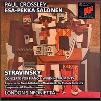 Stravinsky: Concerto for Piano & Wind Instruments; Capriccio for Piano & Orchestra; Movements for Piano & Orchestra;  - Paul Crossley (piano); London Sinfonietta; Esa-Pekka Salonen (conductor)