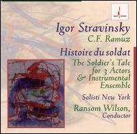 Stravinsky: Histoire du soldat - Solisti New York; Ransom Wilson (conductor)