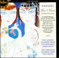 Stravinsky: Les Noces and Other Choral Music - New London Chamber Ensemble (chamber ensemble); New London Chamber Choir (choir, chorus);...