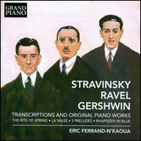 Stravinsky, Ravel, Gershwin: Transcriptions and Original Piano Works - Eric Ferrand-N'Kaoua (piano)