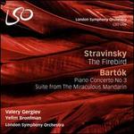 Stravinsky: The Firebird; Bartk: Piano Concerto No. 3; Suite from The Miraculous Mandarin