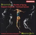 Stravinsky: The Rite of Spring; Requiem Cantciles; Canticum Sacrum