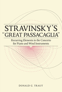 Stravinsky's Great Passacaglia: Recurring Elements in the Concerto for Piano and Wind Instruments