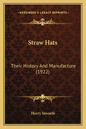 Straw Hats: Their History and Manufacture (1922)