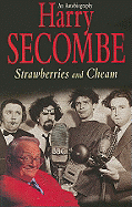 Strawberries and Cheam: The Autobiography of Harry Secombe, Volume 2: 1951-1996