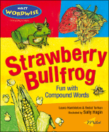 Strawberry Bullfrog: Fun with Compound Words - Hambleton, Laura, and Turhan, Sedat