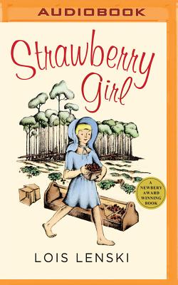 Strawberry Girl - Lenski, Lois, and Ross, Natalie (Read by)
