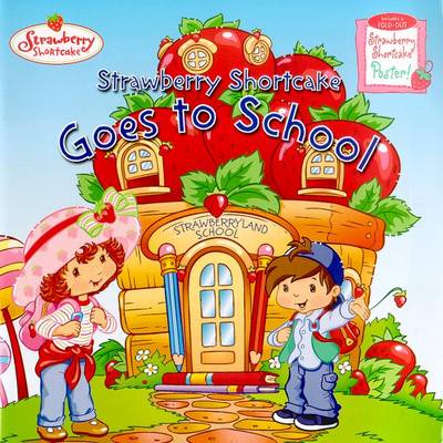 Strawberry Shortcake Goes to School - Sollinger, Emily, and Querol, Marga, and Stephens, Monique Z (Adapted by)