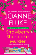 Strawberry Shortcake Murder: A Hannah Swensen Mystery