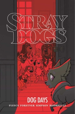 Stray Dogs: Dog Days - Fleecs, Tony, and Forstner, Trish