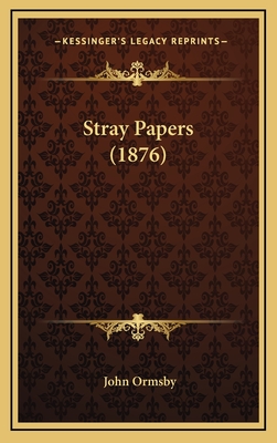 Stray Papers (1876) - Ormsby, John