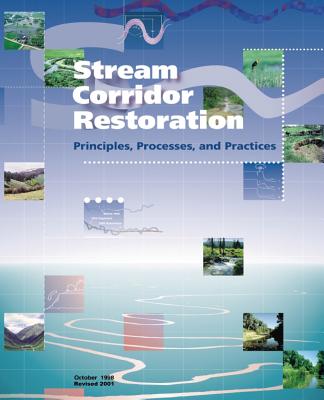 Stream Corridor Restoration: Principles, Processes, and Practices - Agriculture, U S Department of