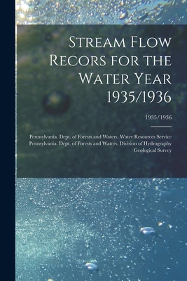 Stream Flow Recors for the Water Year 1935/1936; 1935/1936 - Pennsylvania Dept of Forests and Wa (Creator), and Geological Survey (U S ) (Creator)