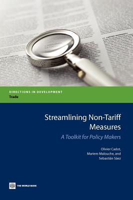 Streamlining Non-Tariff Measures: A Toolkit for Policy Makers - Cadot, Olivier, and Malouche, Mariem, and Saez, Sebastian