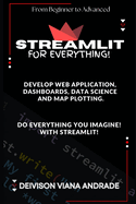 Streamlit - FOR EVERYTHING!: Develop web application, dashboards, data science and Map Plotting.