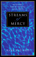 Streams of Mercy: Receiving and Reflecting God's Grace