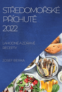 StRedomoRsk PRchutE 2022: Lahodn a Zdrav Recepty