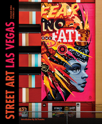 Street Art Las Vegas - Shea, William, and Lai, Patrick, and Needham, Phyllis (Editor)