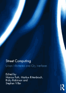 Street Computing: Urban Informatics and City Interfaces