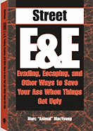 Street E & E: Evading, Escaping, and Other Ways to Save Your Ass When Things Get Ugly
