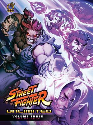 Street Fighter Unlimited, Volume 3: The Balance - Siu-Chong, Ken, and Mowry, Chris, and Moylan, Matt