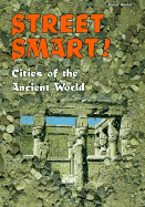 Street Smart!: Cities of the Ancient World