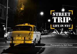 Street Trip: Life in NYC. Photographs by Matt Weber