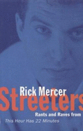 Streeters: Rants and Raves from "This Hour Has 22 Minutes" - Mercer, Rick