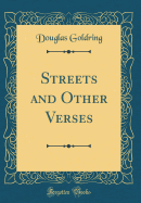 Streets and Other Verses (Classic Reprint)