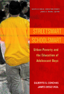 Streetsmart Schoolsmart: Urban Poverty and the Education of Adolescent Boys
