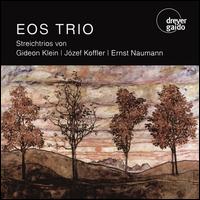 Streichtrios von Gideon Klein, Jzef Koffler, Ernst Naumann - EOS Trio